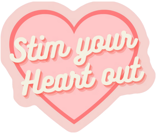 Stim Your Heart Out Sticker